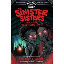 Are You Afraid of the Dark? Graphic Nove The Sinister Sisters and Other Terrifying Tales (Are You Afraid of the Dark? Graphic Novel #2), Book 2, (Paperback)