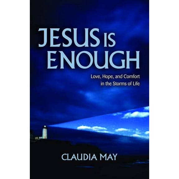 Jesus Is Enough: Love, Hope, and Comfort in the Storms of Life, (Paperback)