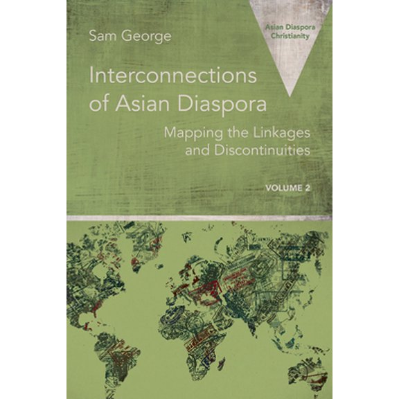 Pre-Owned Interconnections of Asian Diaspora: Mapping the Linkages and Discontinuities (Paperback) 150647828X 9781506478289