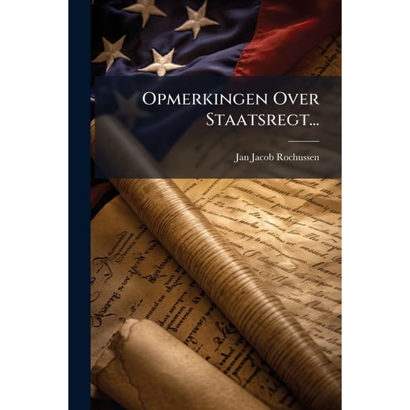Opmerkingen Over Staatsregt... (Paperback)
