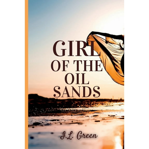Girl Of The Oil Sands, (Paperback)