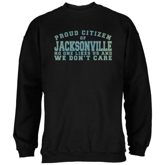 Proud No One Likes Jacksonville Black Adult Sweatshirt - Small