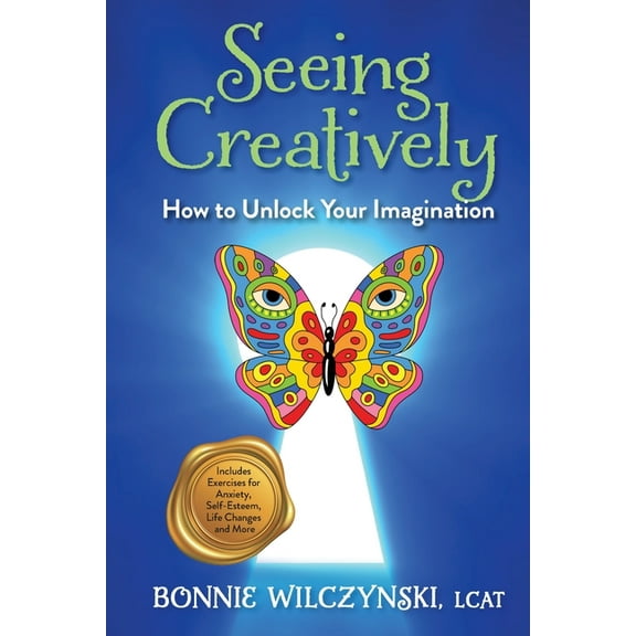 Seeing Creatively: How to Unlock Your Imagination, (Paperback)