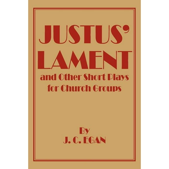 Justus' Lament and Other Short Plays for Church Groups (Paperback)