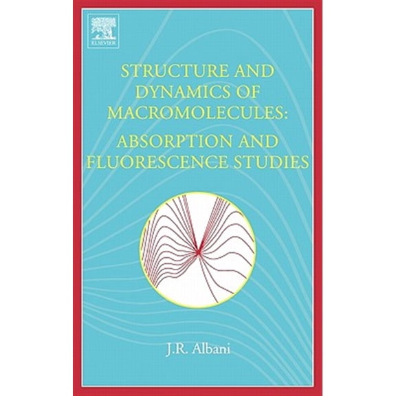 Pre-Owned Structure and Dynamics of Macromolecules: Absorption and Fluorescence Studies, (Hardcover)