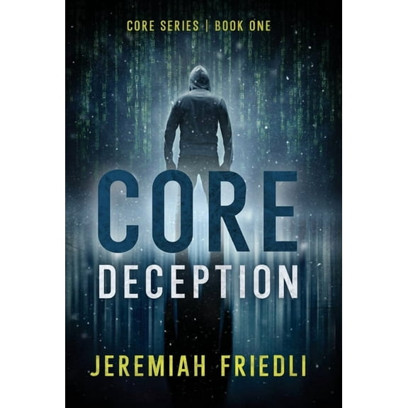 Core CORE Deception: CORE Series Book One, Book 1, (Hardcover)