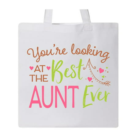 You're Looking at the Best Aunt Ever Tote Bag