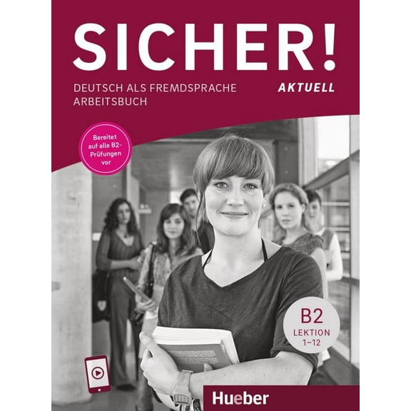 Susanne Schwalb,Magdalena Matuss Sicher! aktuell B2: Deutsch als Fremdsprache / Arb (Paperback)
