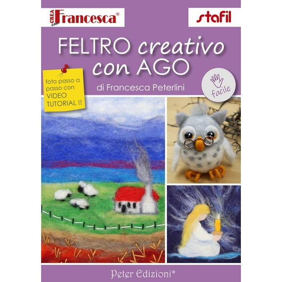 Francesca Peterlini Feltro creativo con ago (Paperback)