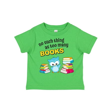

Inktastic No Such Thing As Too Many Books with Cute Owl Gift Toddler Boy or Toddler Girl T-Shirt