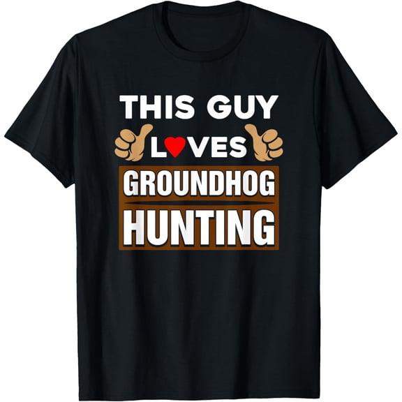 This Guy Loves Groundhog Hunting T-ShirtMen's and women's gift, black and white T-shirt, size: Extra large S-4XL