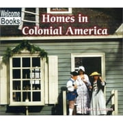 Homes in Colonial America (Welcome Books: Colonial America) [Paperback - Used]