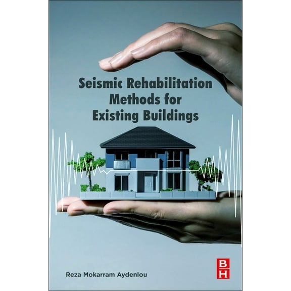 Seismic Rehabilitation Methods for Existing Buildings, (Paperback)