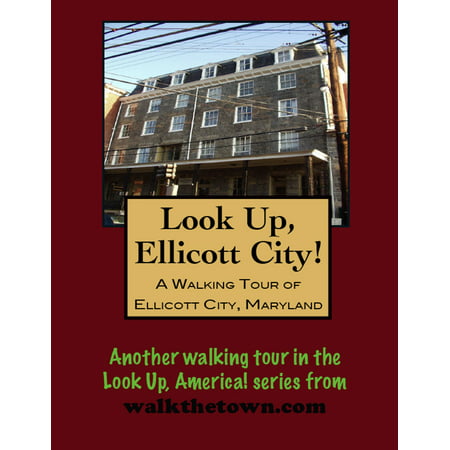 A Walking Tour of Ellicott City, Maryland - eBook