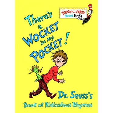 Bright & Early Board Books There&apos;s a Wocket in My Pocket!: Dr. Seuss&apos;s Book of Ridiculous Rhymes, (Board Book)
