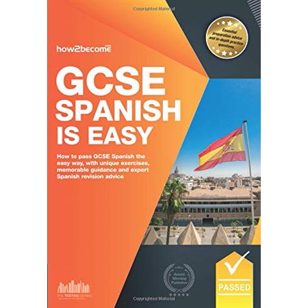 Spanish Gcse Notes GCSE Spanish is Easy: How to pass GCSE Spanish the easy way with unique ...