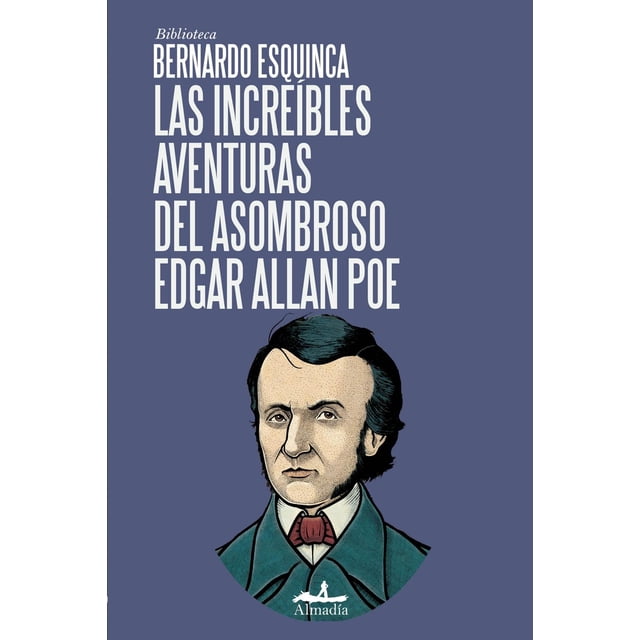 Las Increíbles Aventuras del Asombroso Edgar Allan Poe