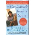 thumbnail image 2 of The Unmistakable Touch of Grace : How to Recognize and Respond to the Spiritual Signposts in Your Life (Paperback), 2 of 2