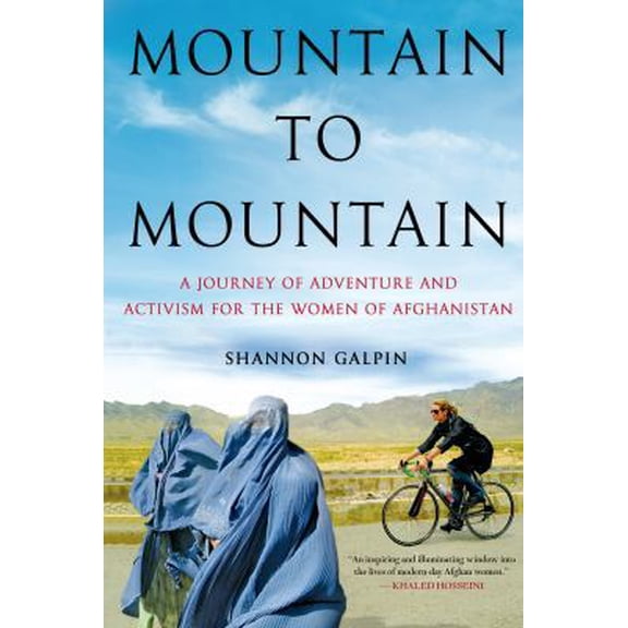 Pre-Owned Mountain to Mountain: A Journey of Adventure and Activism for the Women of Afghanistan (Hardcover) 1250046645 9781250046642