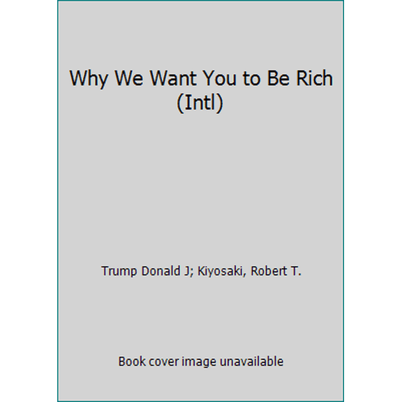 Pre-Owned Why We Want You to Be Rich (Intl) (Unknown) 1612680615 9781612680613