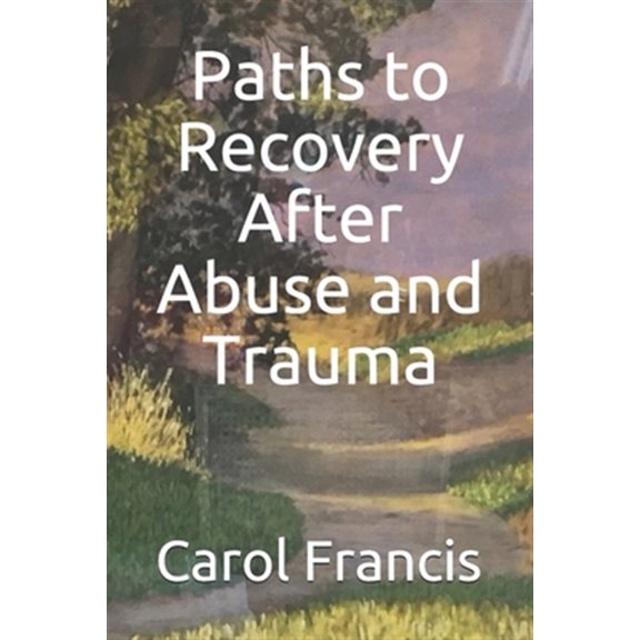 Pre-Owned Paths to Recovery After Abuse and Trauma (Paperback)