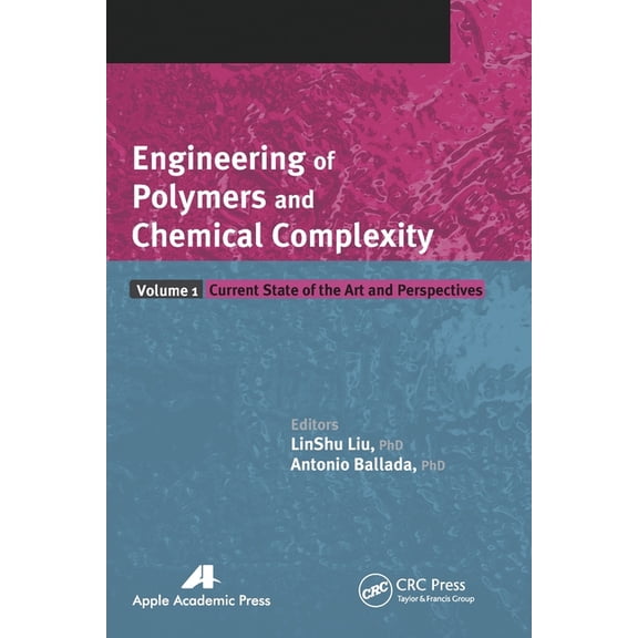 Engineering of Polymers and Chemical Complexity, Volume I: Current State of the Art and Perspectives, (Paperback)