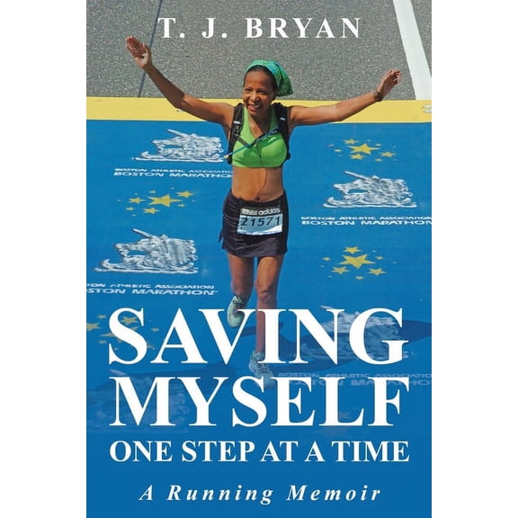 Saving Myself One Step at a Time: A Running Memoir, (Paperback)