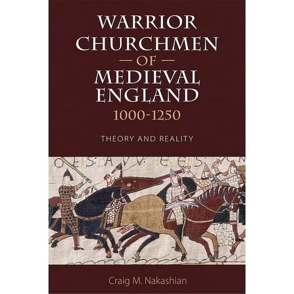 Warrior Churchmen of Medieval England, 1000-1250: Theory and Reality, (Hardcover)