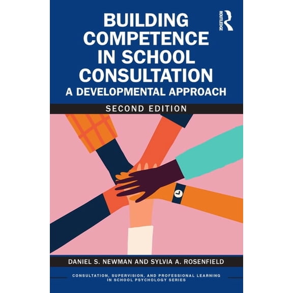 Consultation, Supervision, and Professio Building Competence in School Consultation: A Developmental Approach, (Paperback)
