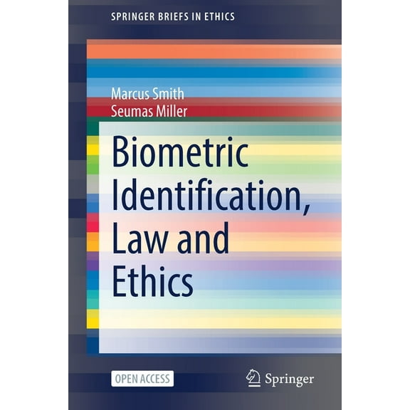 Springerbriefs in Ethics Biometric Identification, Law and Ethics, (Paperback)