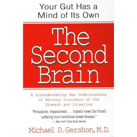 Pre-Owned The Second Brain: The Scientific Basis of Gut Instinct & a Groundbreaking New Understanding of Nervous Disorders of the Stomach & Intestine (Paperback) 0060930721 9780060930721