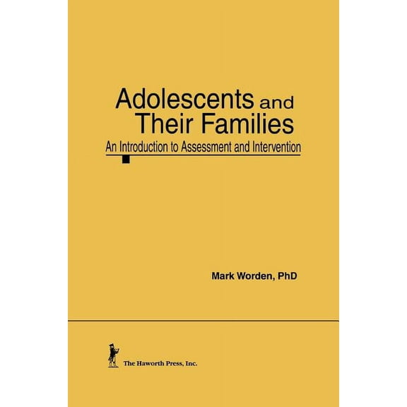 Haworth Marriage and the Family Adolescents and Their Families: An Introduction to Assessment and Intervention, (Paperback)