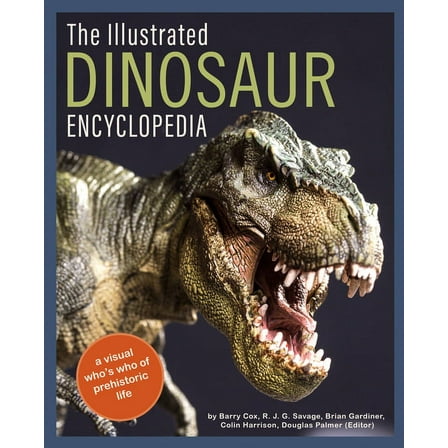 The Illustrated Dinosaur Encyclopedia: A Visual Who's Who of Prehistoric Life, (Hardcover)