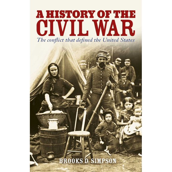 Sirius Military History A History of the Civil War: The Conflict That Defined the United States, (Paperback)