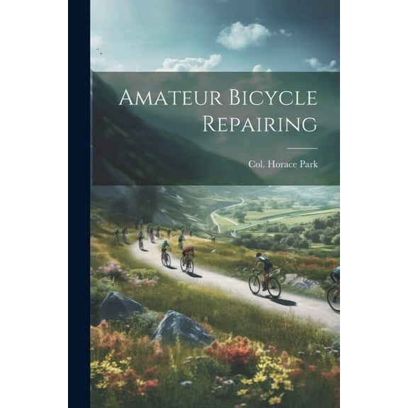 Amateur Bicycle Repairing (Paperback)