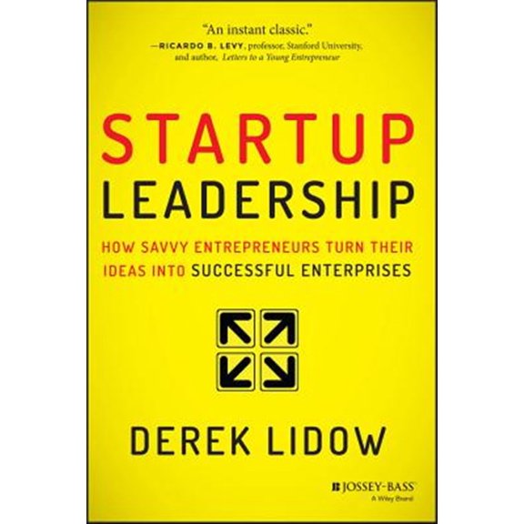 Pre-Owned Startup Leadership: How Savvy Entrepreneurs Turn Their Ideas Into Successful Enterprises, (Hardcover)