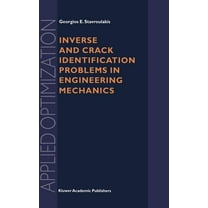Applied Optimization Inverse and Crack Identification Problems in Engineering Mechanics, Book 46, (Hardcover)