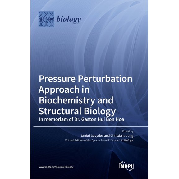 Pressure Perturbation Approach in Biochemistry and Structural Biology: In memoriam of Dr. Gaston Hui Bon Hoa, (Hardcover)