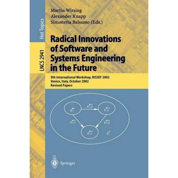 Lecture Notes in Computer Science Radical Innovations of Software and Systems Engineering in the Future: 9th International Workshop, Rissef 2002, Venice, , Book 2941, (Paperback)