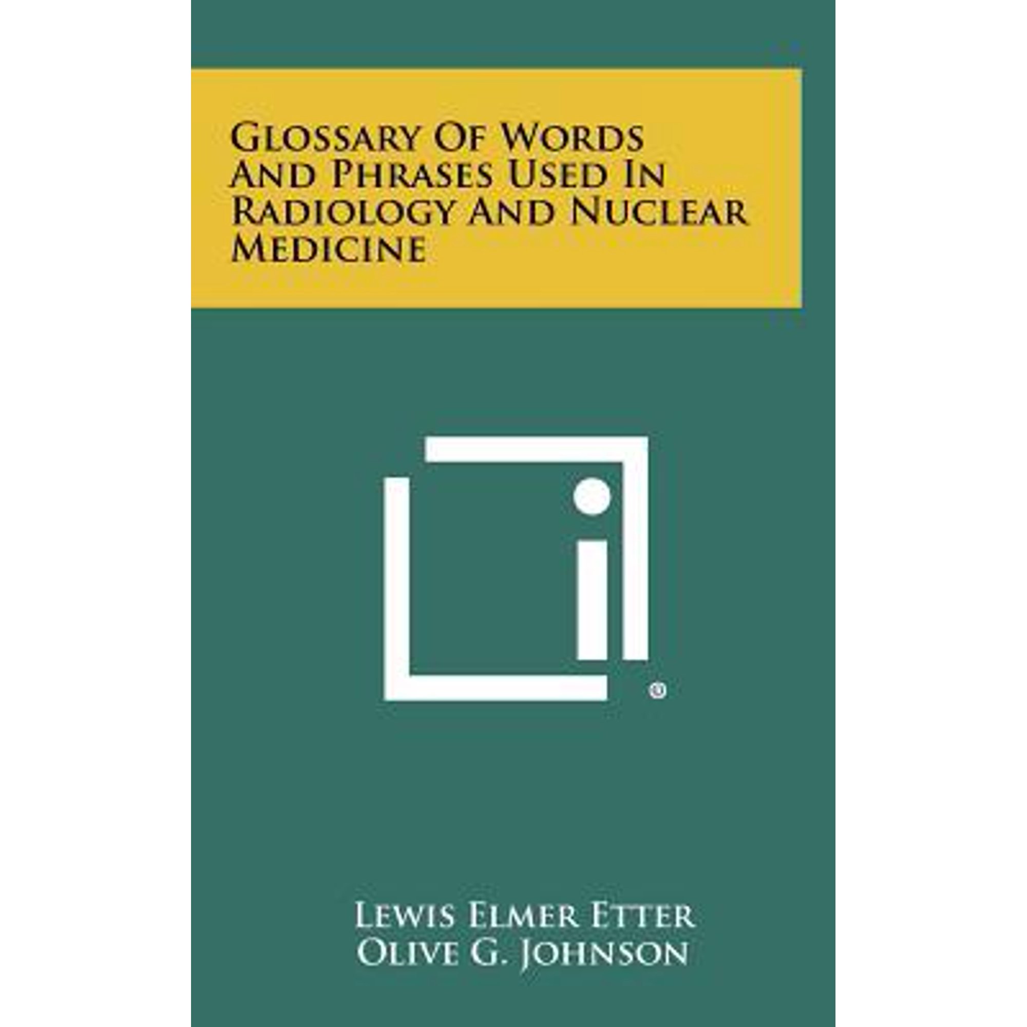 Glossary of Words and Phrases Used in Radiology and Nuclear Medicine Hardcover