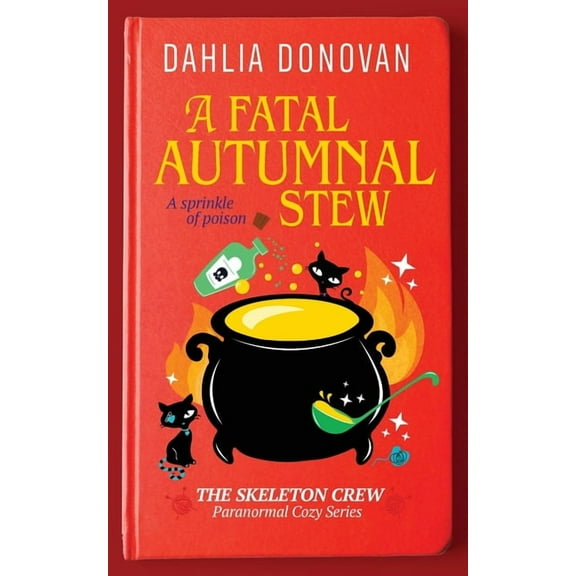 The Skeleton Crew Paranormal Cozy A Fatal Autumnal Stew, Book 2, (Paperback)