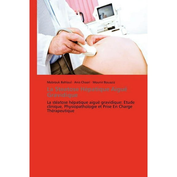 Omn.Pres.Franc.: La Steatose Hépatique Aiguë Gravidique (Paperback)