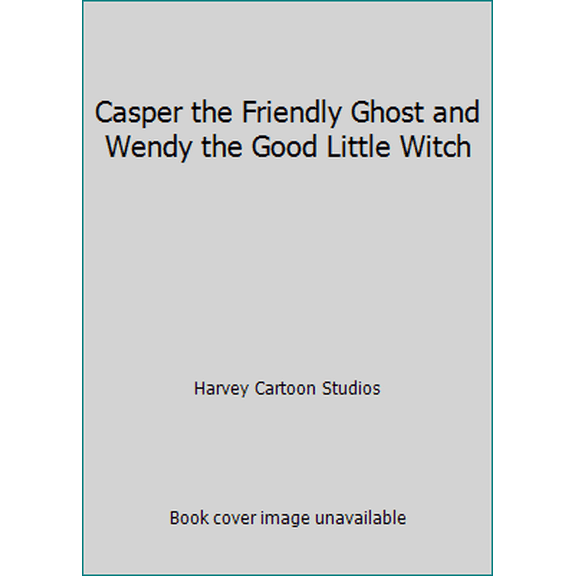 Pre-Owned Casper the Friendly Ghost and Wendy the Good Little Witch (Hardcover) 0843141174 9780843141177