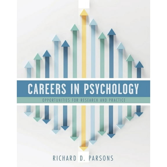Careers in Psychology: Opportunities for Research and Practice, (Paperback)