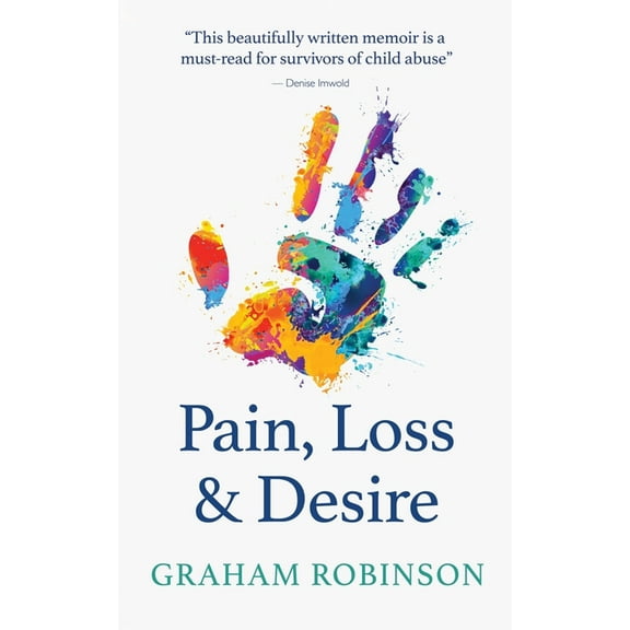 Pain, Loss & Desire, (Paperback)