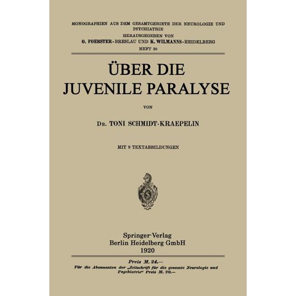 Monographien Aus Dem Gesamtgebiete der N Ãber Die Juvenile Paralyse, Book 20, (Paperback)