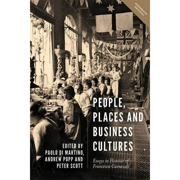 People, Markets, Goods: Economies and So People, Places and Business Cultures: Essays in Honour of Francesca Carnevali, Book 9, (Paperback)