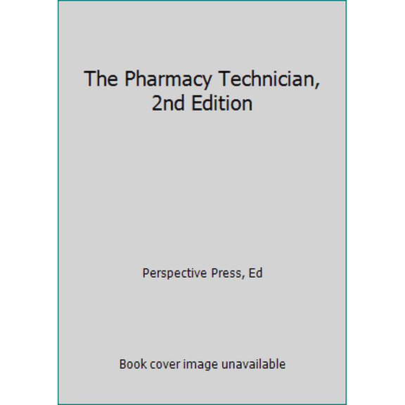 Pre-Owned The Pharmacy Technician, 2nd Edition (Paperback) 089582650X 9780895826503