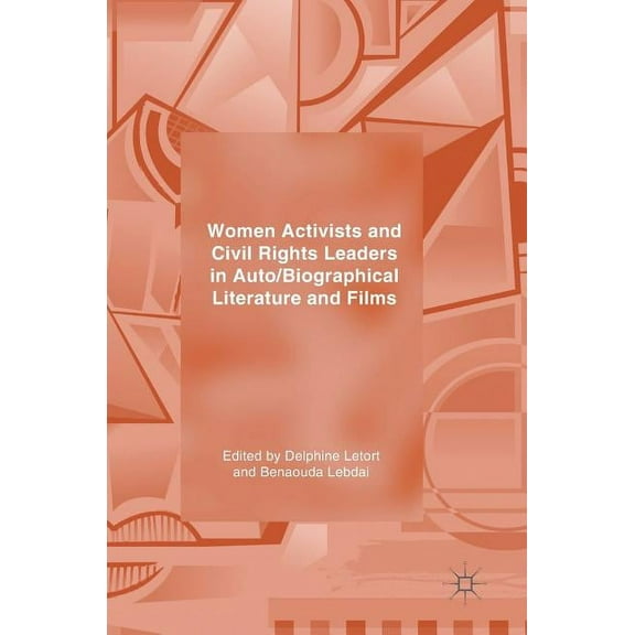 Women Activists and Civil Rights Leaders in Auto/Biographical Literature and Films, (Hardcover)
