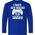 thumbnail image 3 of Inktastic I Paused My Game to Be Here Long Sleeve Youth T-Shirt, 3 of 5